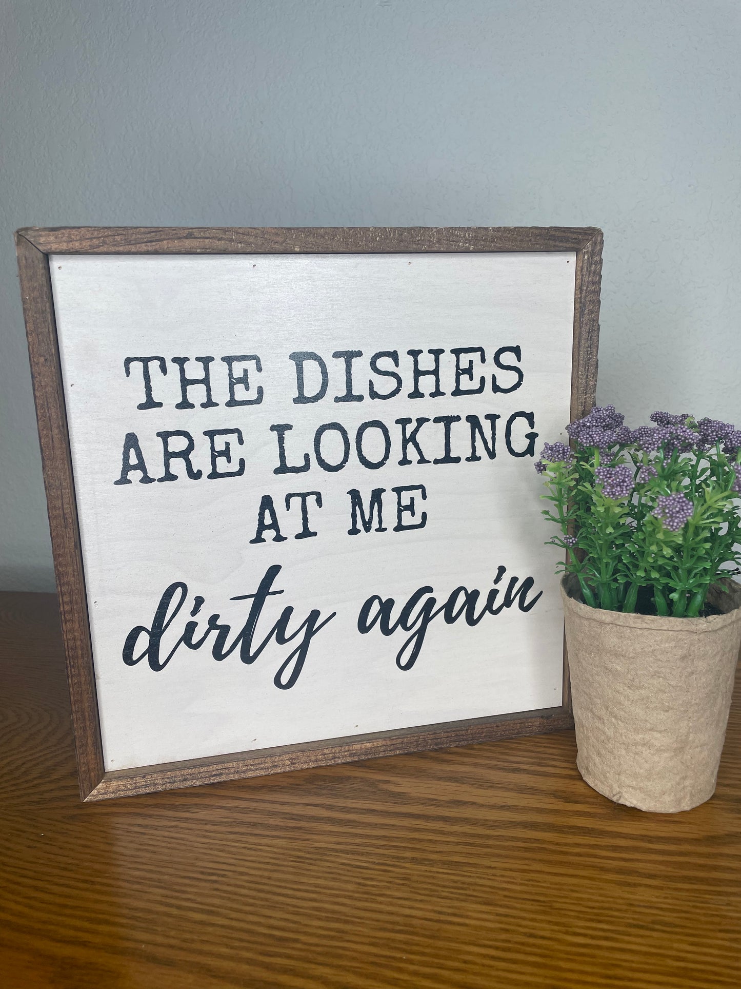 WOODEN FRAMED SIGN DISHES DIRTY