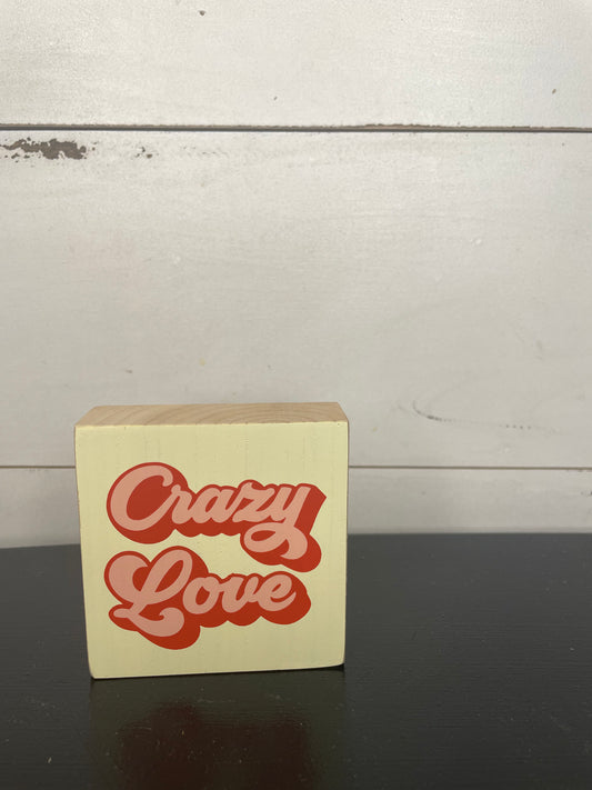 WOODEN BLOCK SIGN CRAZY LOVE